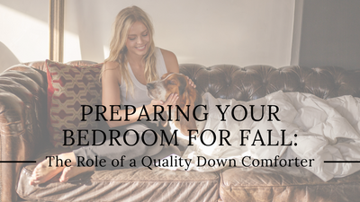 Preparing Your Bedroom for Fall: The Role of a Quality Down Comforter