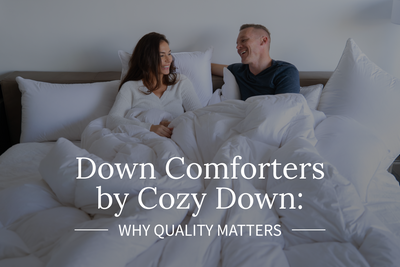 Down Comforters by Cozy Down: Why Quality Matters
